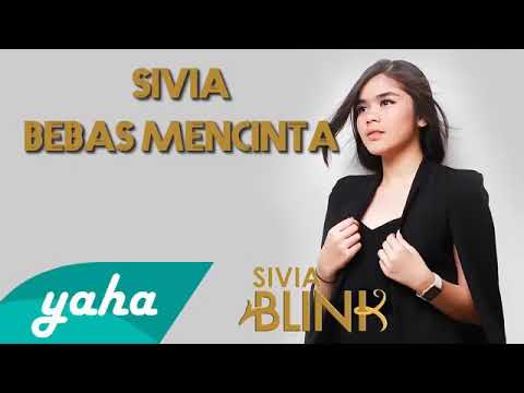 Bebas Mencinta - Sivia Blink