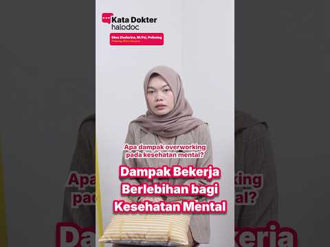 Dampak Bekerja Berlebihan bagi Kesehatan Mental by Halodoc