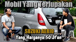 Membahas Mobil Suzuki Aerio Yang Harganya 50 Juta'an