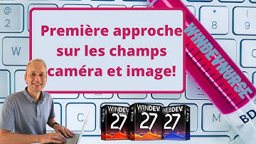160.TUTO WINDEV Caméra et champ image..