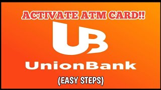 How to Activate Your UnionBank Atm Card || Easy Steps