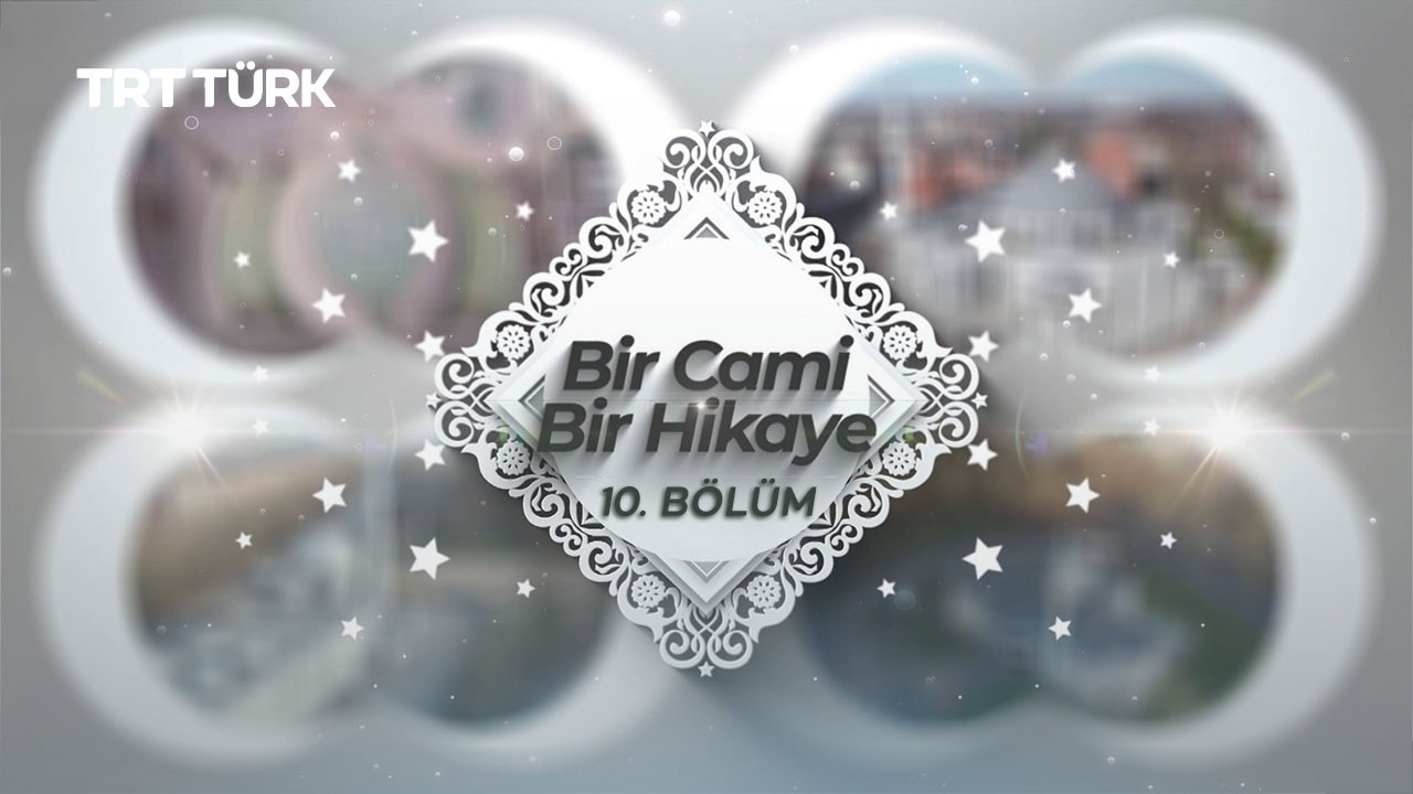 Bir Cami Bir Hikaye | DİTİB Mannheim Yavuz Sultan Selim Camii | 10. Bölüm