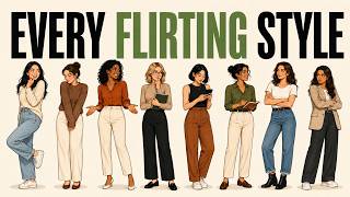 every type of female FLIRTING explained in 8 minutes