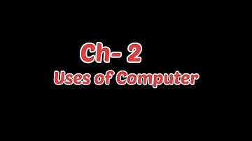 Chapter-2 Uses of Computer# CBSE #CLASS 2
