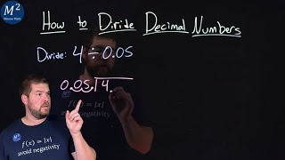 How to Divide Decimal Numbers | Part 3 of 3 | Divide: 4÷0.05 | Minute Math