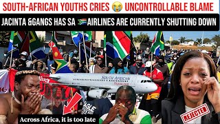 ITS OVER 😮, SOUTH-AFRICAN YOUTHS CRIES UNCONTROLLABLE AND BLAMES JACINTA & GANGS HAS SA🇿🇦 AIRlINES..