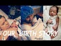 MY BIRTH STORY | induced + 28 hour labor