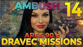 DRAVEC MISSIONS in 38 HOURS- AMBUSH 14 - ARES 90 C I World of tanks I