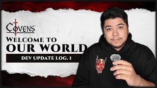 Welcome To Our World // Developer Update Log. 1 | PlayCovens