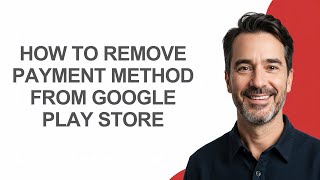 How To Remove Payment Method From Google Play Store - KevinHowTo
