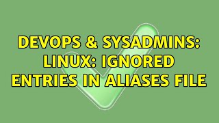 DevOps & SysAdmins: Linux: Ignored entries in aliases file