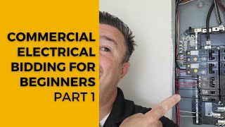 Need To Start Bidding On Commercial Electrical Jobs? Heres What You Need To Know Part 1