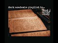 a dark academia playlist for reading, writing and studying ✒️📖☕✨