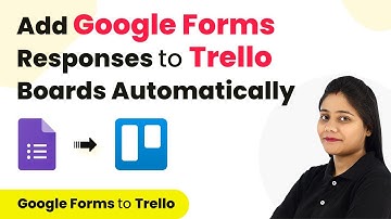 How to Add Google Forms Responses to Trello Boards Automatically | Google Forms to Trello