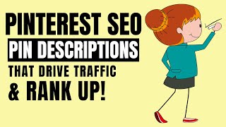 Pinterest SEO | How To Write Pinterest Pin Descriptions For More Traffic