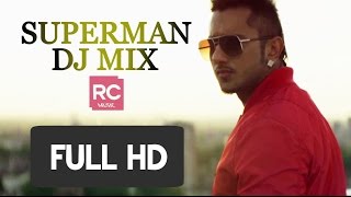 Superman DJ MIX | Full HD Music | Zorawar - Yo Yo Honey Singh | RCMUSIC