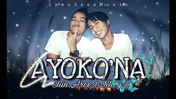 Ayoko'Na - Chin Arce & Khey (Sawndass Music)