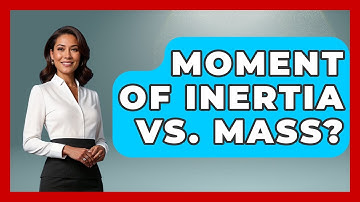 Moment Of Inertia Vs. Mass? - Civil Engineering Explained