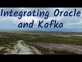 Integrating Oracle and Kafka