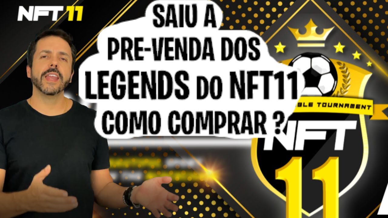 NFT11 - ABERTA A TEMPORADA DE COMPRA DOS LEGENDS