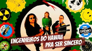 Pra ser sincero, Engenheiros do Hawaii