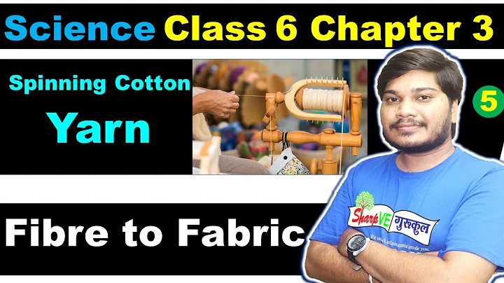 Spinning Cotton Yarn | Fibre to Fabric Class 6 ncert | cbse | Full Chapter 3 Science | Concept Guru