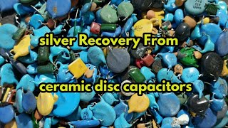 silver Recovery from ceramic capacitors/silver recovery from polyester capacitor and PF