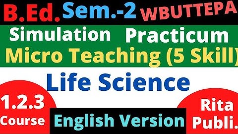 B.Ed. Sem.-2 / Life Science Micro teaching Simulation Practicum / English version / Course: 1.2.3