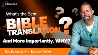 Ep 85 What’s the Best Bible Translation And More Importantly, Why w/Berean Patriot