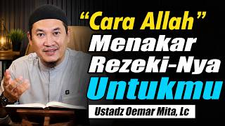 Cara Allah Menakar Rezeki-Nya Untukmu ~ Ustadz Oemar Mita, Lc Terbaru