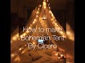 How to make a Bohemian Tent