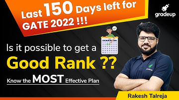Last 150 Days Left for GATE 2022 || Know the MOST Effective Plan || Rakesh Talreja || Gradeup