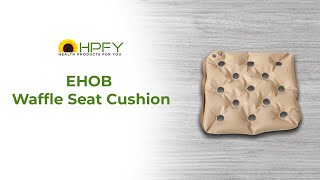 Ehob WAFFLE Seat Cushion for Pressure Ulcers and Deep-Tissue Injury - —  Grayline Medical