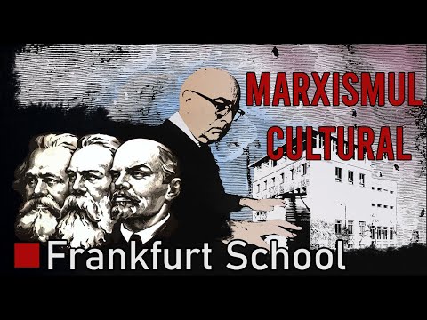 Marxismul Cultural - Școala de la Frankfurt și Teoria Critică