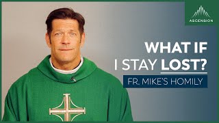 "Lost: Have No Anxiety At All" | 27th Sunday in Ordinary Time (Fr. Mike