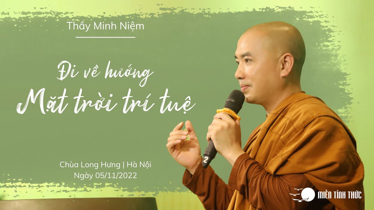 Thầy Minh Niệm | Đi về hướng mặt trời trí tuệ | Chùa Long Hưng, Hà Nội | 05/11/2022 Thầy Minh Niệm | Đi về hướng mặt trời trí tuệ | Chùa Long Hưng, Hà Nội | 05/11/2022