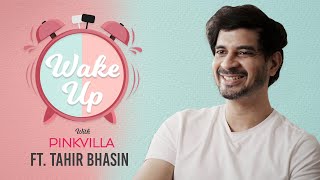 Wake Up with Pinkvilla ft. Tahir Raj Bhasin: 