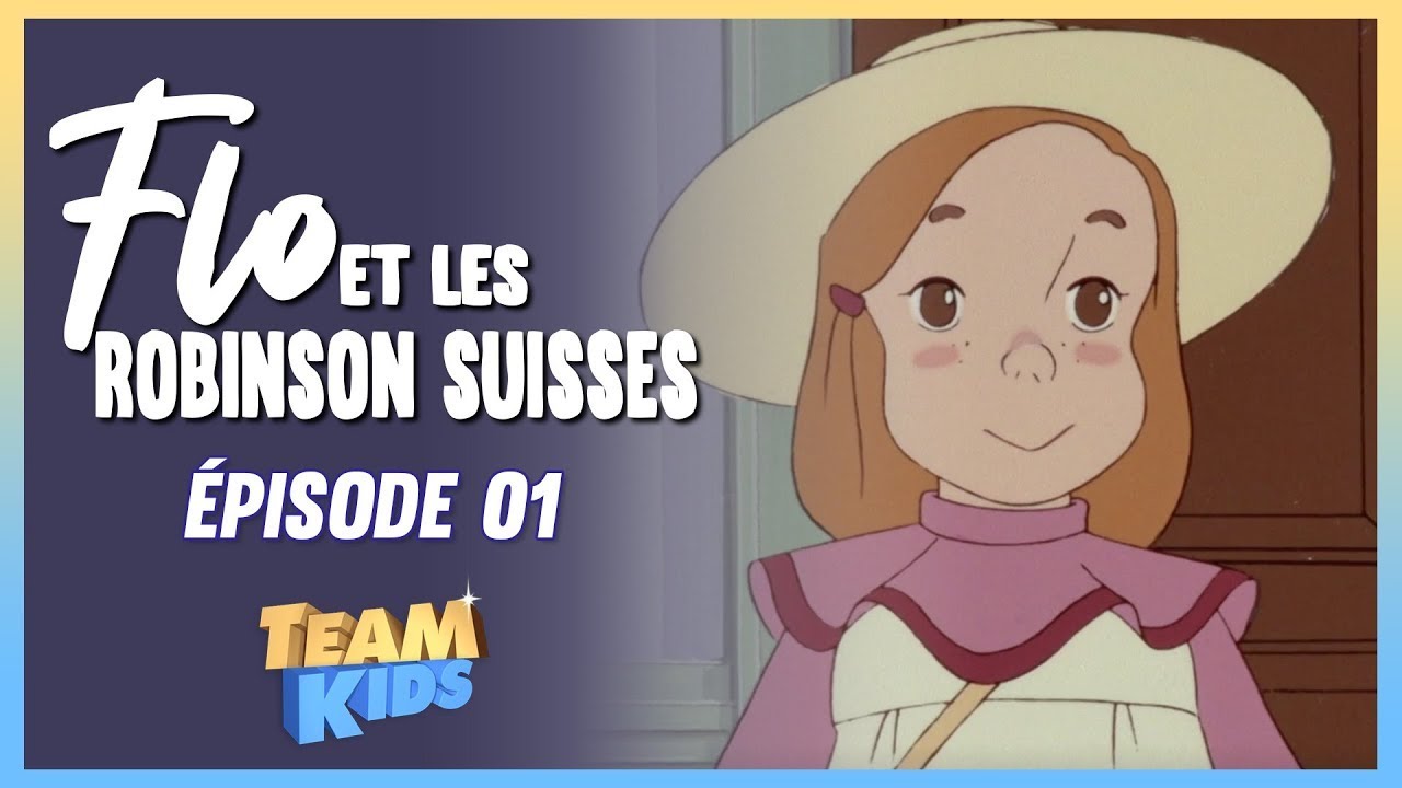 👧 Flo et les Robinson suisses - La lettre - Épisode 01 | VERSION HD REMASTERISÉE
