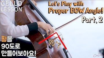 Cello Lesson - Using the Bow Basic (Part.2 - Bow Angle, Practice Tips) | CelloDeck