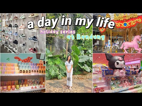 A DAY IN MY LIFE | HOLIDAY SERIES ☀️🤩 Vlog at Bandung