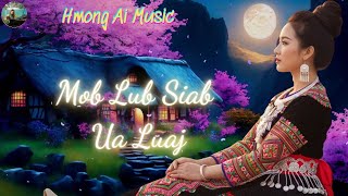 Mob Lub Siab Ua Luaj_Hmong Ai Music{Cover}#MobLubSiabUaLuaj #HmongAiMusic