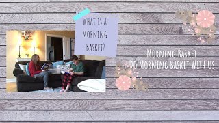Morning Basket | Do Morning Basket With Us