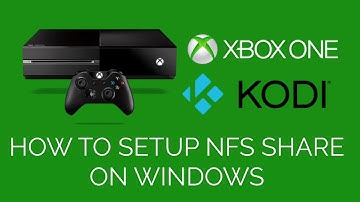 How to setup NFS server on Windows for KODI on XBOX ONE
