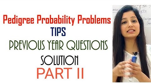 Pedigree Probability Problems Tips Part II- CSIR NET JRF|previous year question solutions|genetics