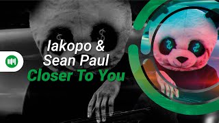 Iakopo & Sean Paul • Closer To You [Maga Remix]