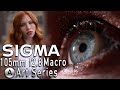 Sigma 105mm F2.8 DG DN MACRO Art Lens | Seth Miranda