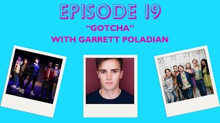 Episode 19: “Gotcha” with Garrett Poladian