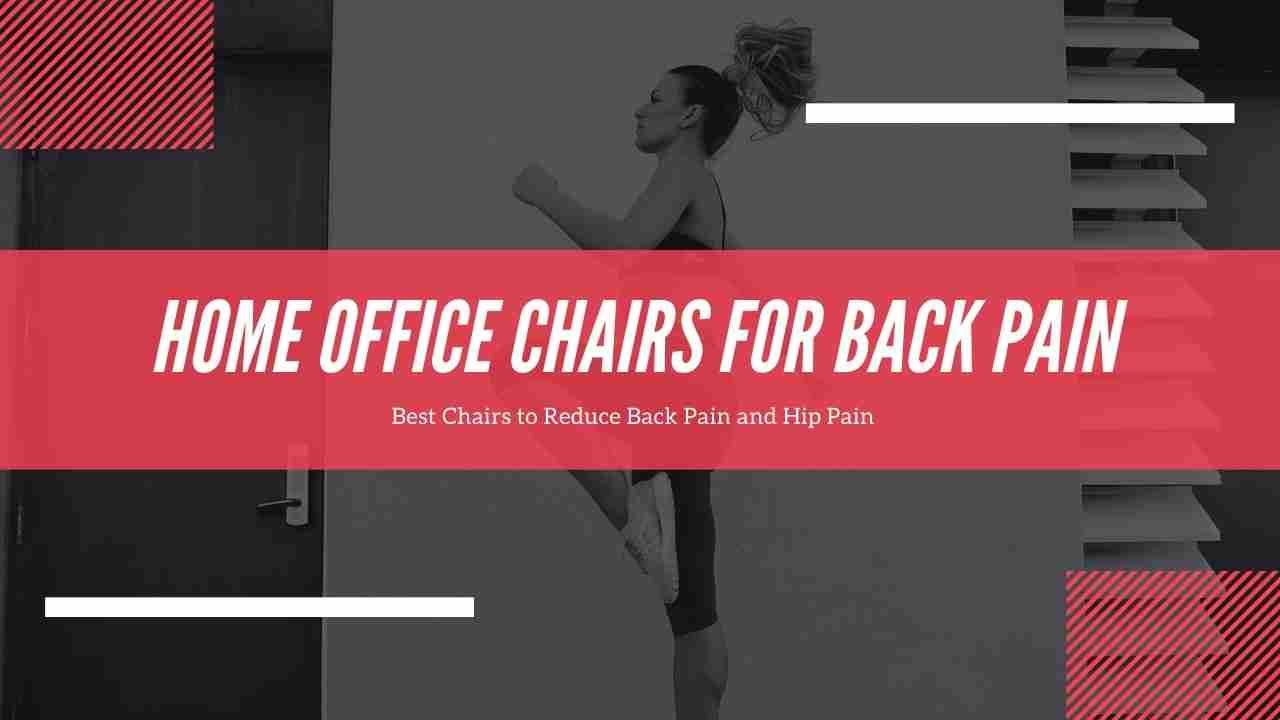 Best Home Office Chairs For Back Pain 👉 Best Office Chairs For Lower