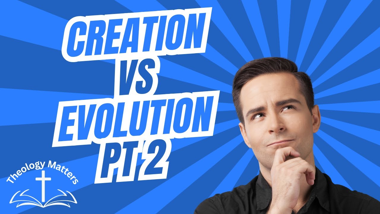 Creation VS Evolution Part 2 - YouTube