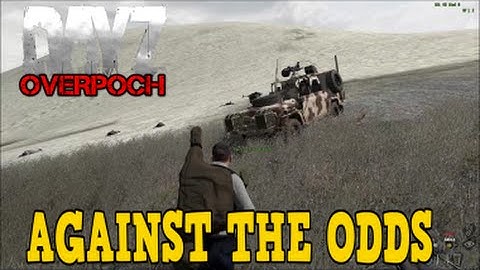 DayZ Overpoch Taviana - (Series 3) Part 7 - Against the Odds